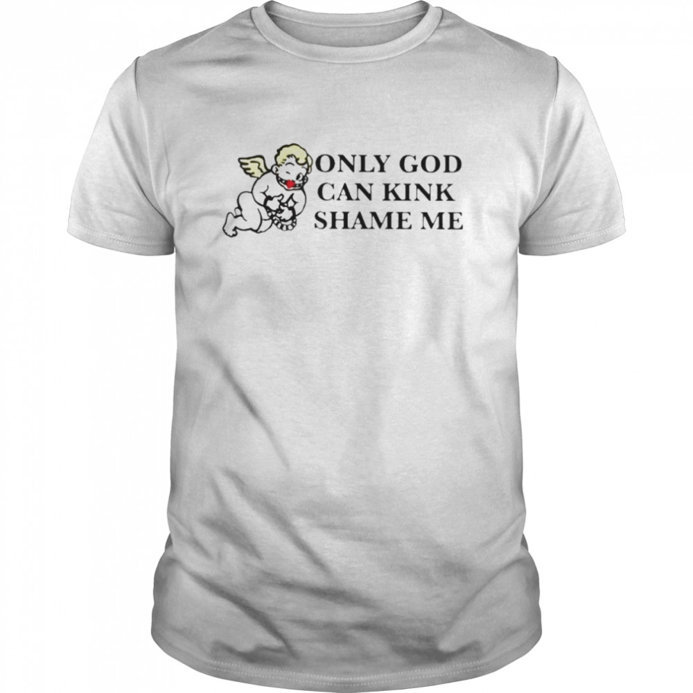 Angel only God can kink shame me shirt Classic Men's T-shirt
