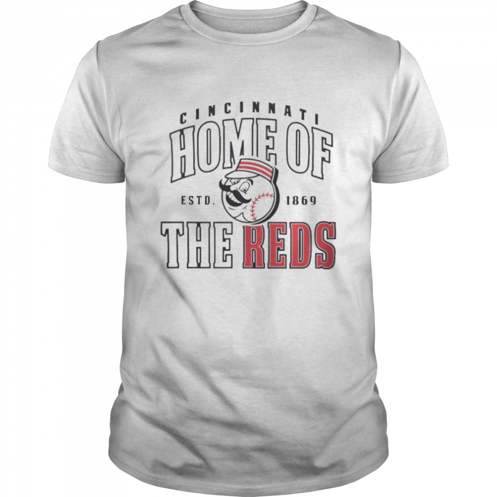 Cincinnati home of the Reds estd 1869 shirt