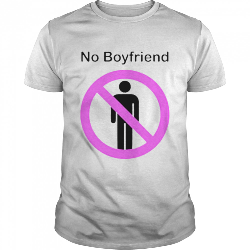 No Boyfriend shirt
