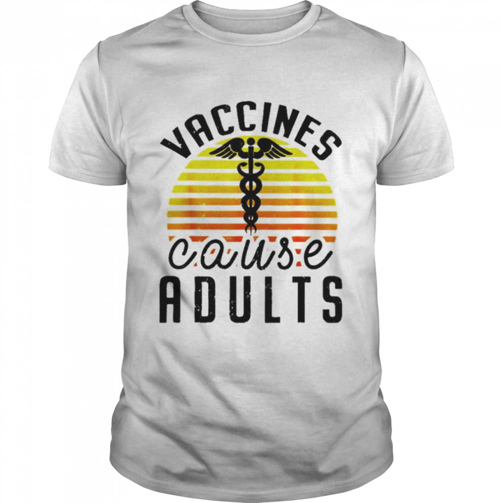 Vaccines Cause Adults unisex T-shirt Classic Men's T-shirt