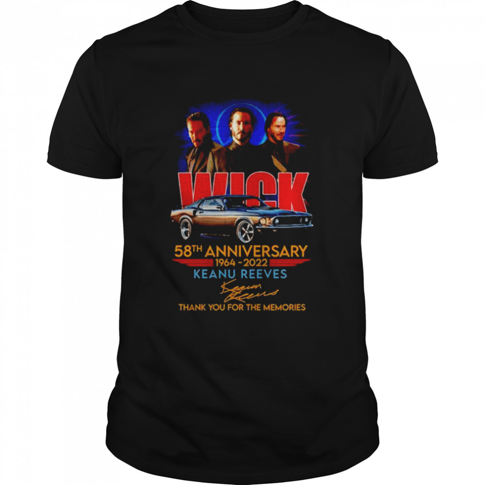 John Wick Keanu Reeves 58th anniversary 1964-2022 thank you for the memories shirt