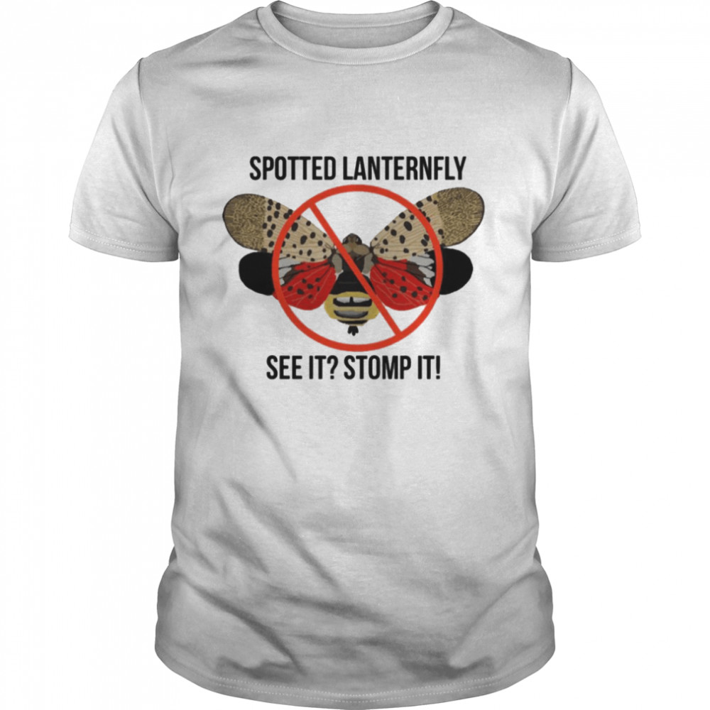 Spotted Lantern Fly See It Stomp It shirt Classic Men's T-shirt