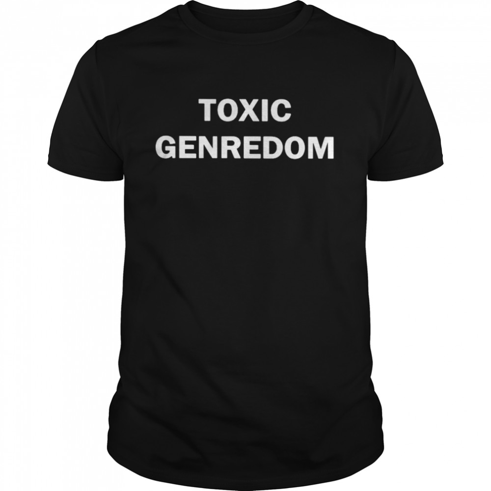 Toxic Genredom shirt