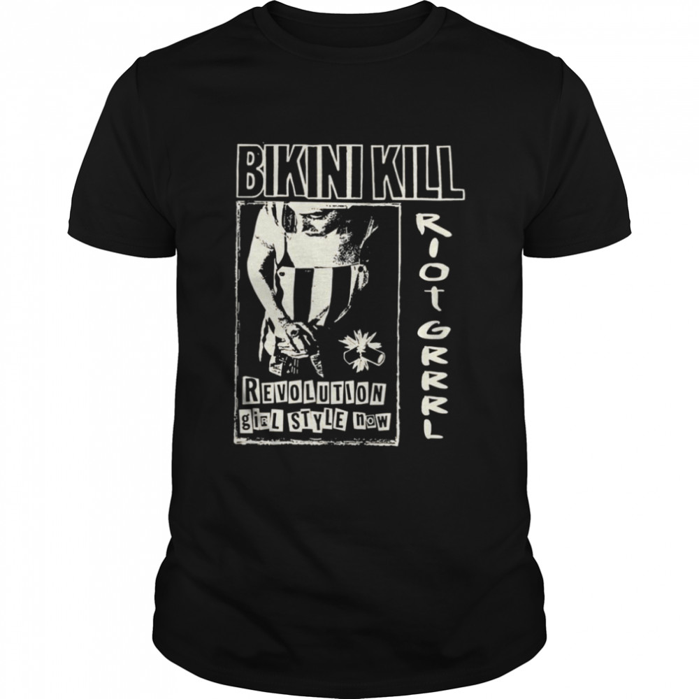 Bikini Kill Riot Grrrl Revolution Girl Style Now shirt Classic Men's T-shirt