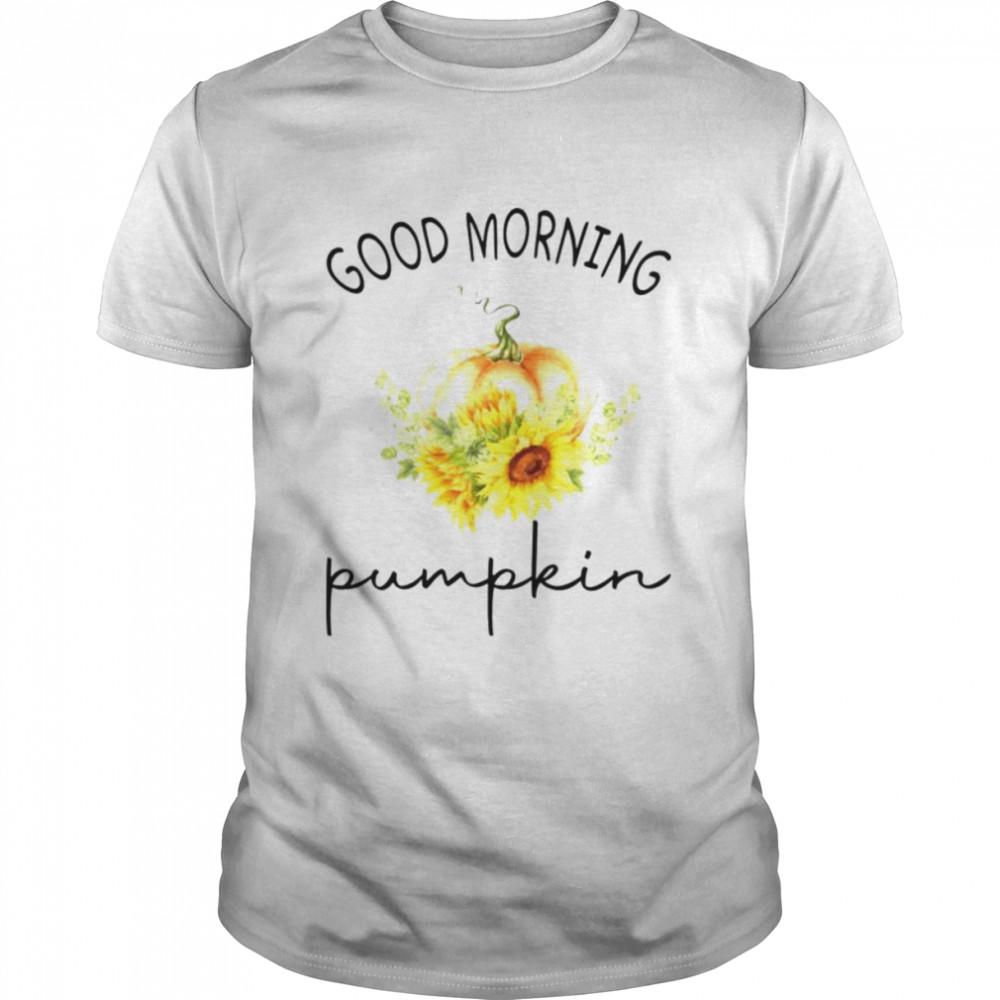 Good morning pumpkin shirt