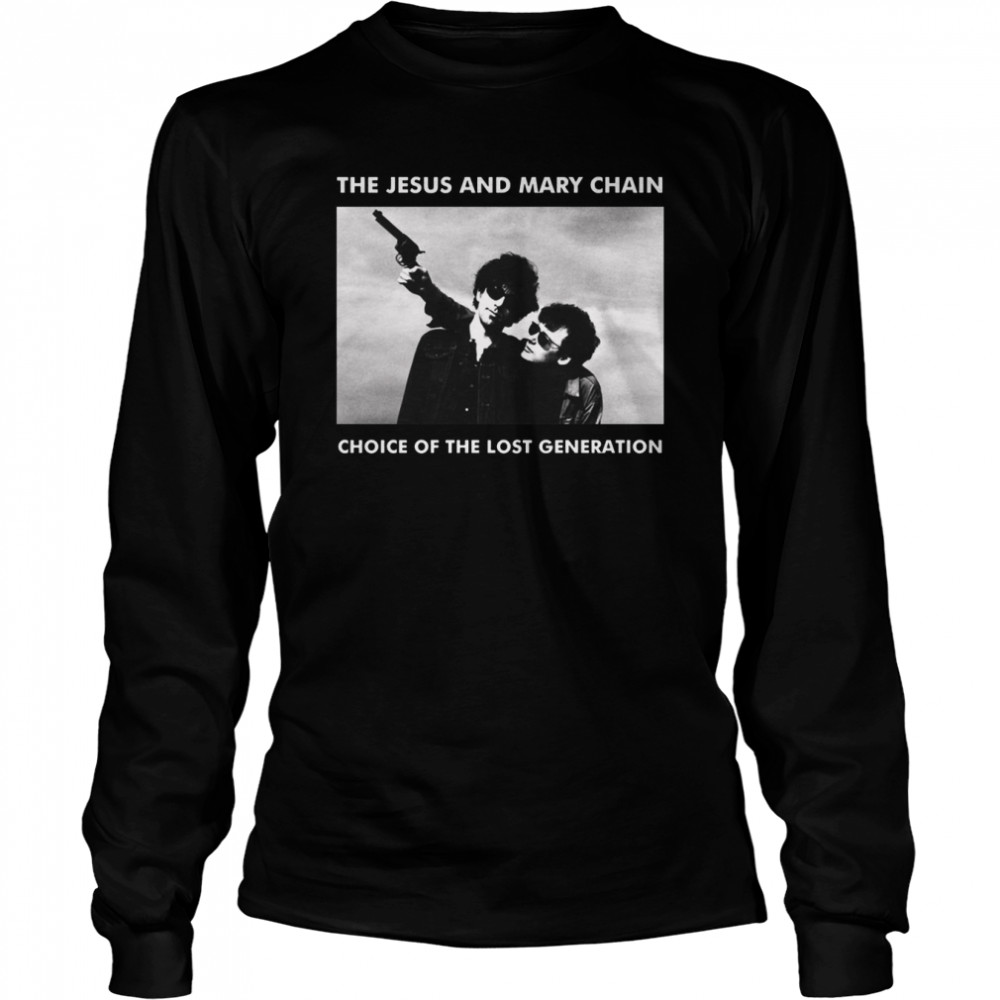 Jamc Choice Of The Lost Generation The Jesus And Mary Chain shirt Long Sleeved T-shirt