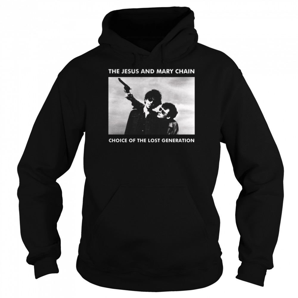 Jamc Choice Of The Lost Generation The Jesus And Mary Chain shirt Unisex Hoodie