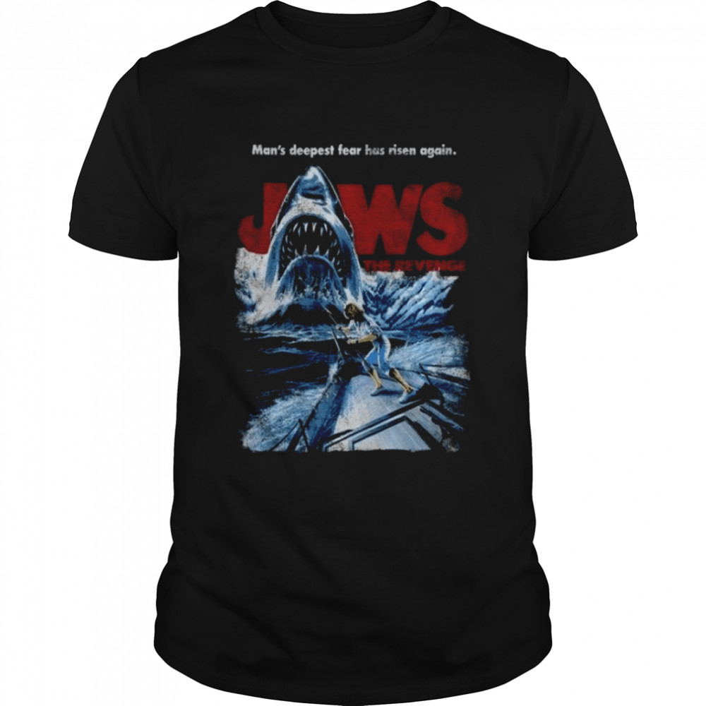 Man’s Deepest Fear Has Risen Again Jaws The Revenge shirt