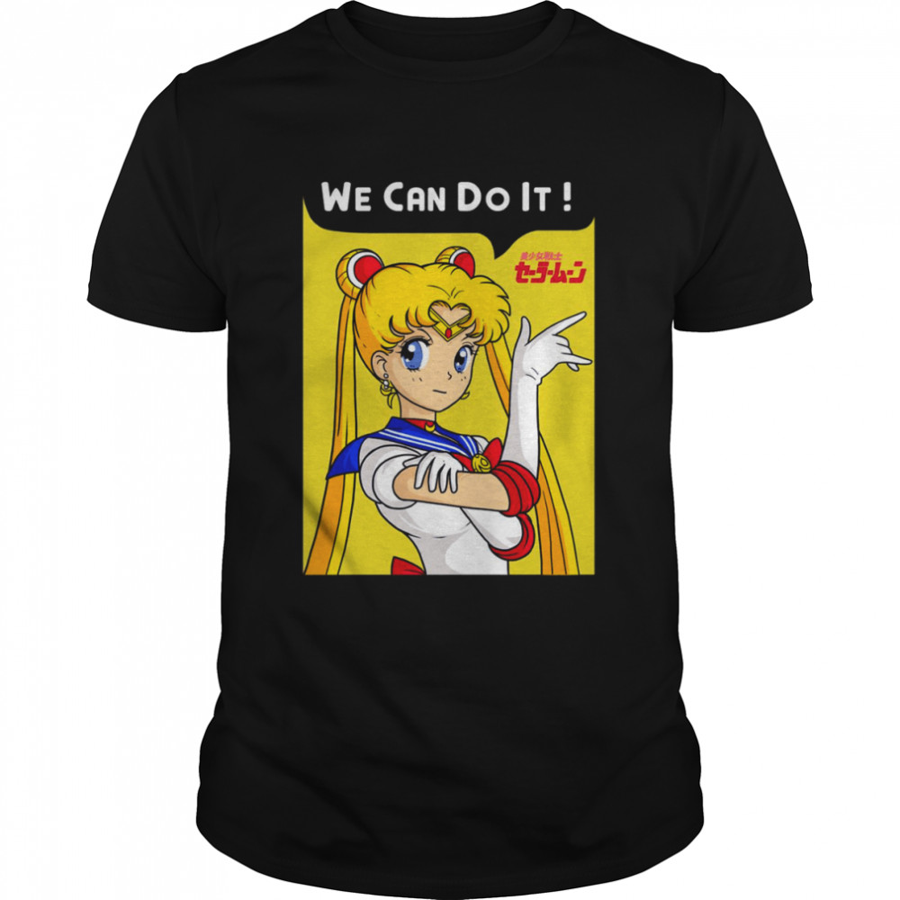 Sailor Moon We Can Do It shirt