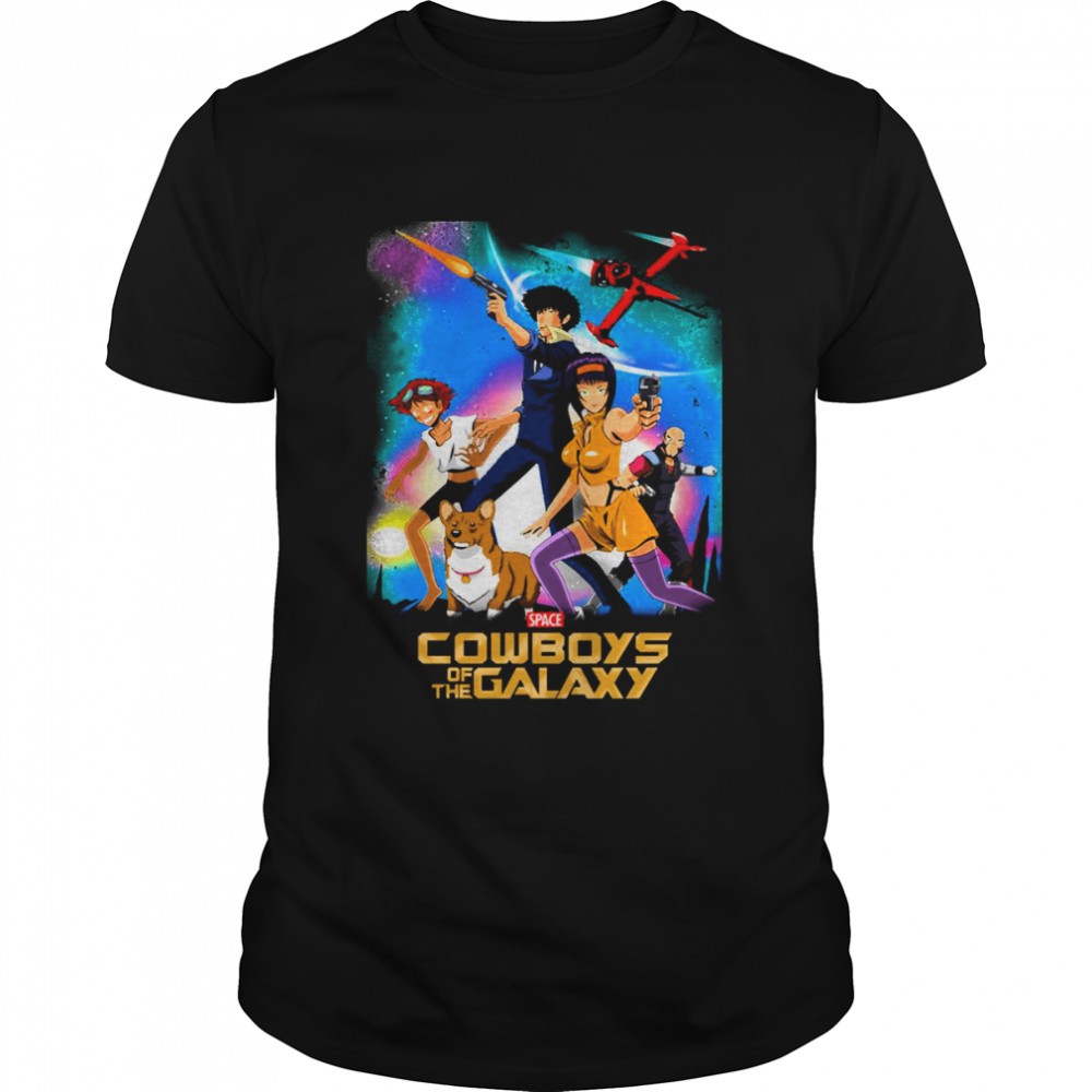 Space Cowboys Of The Galaxy Cowboy Bebop X Guardians of the Galaxy shirt