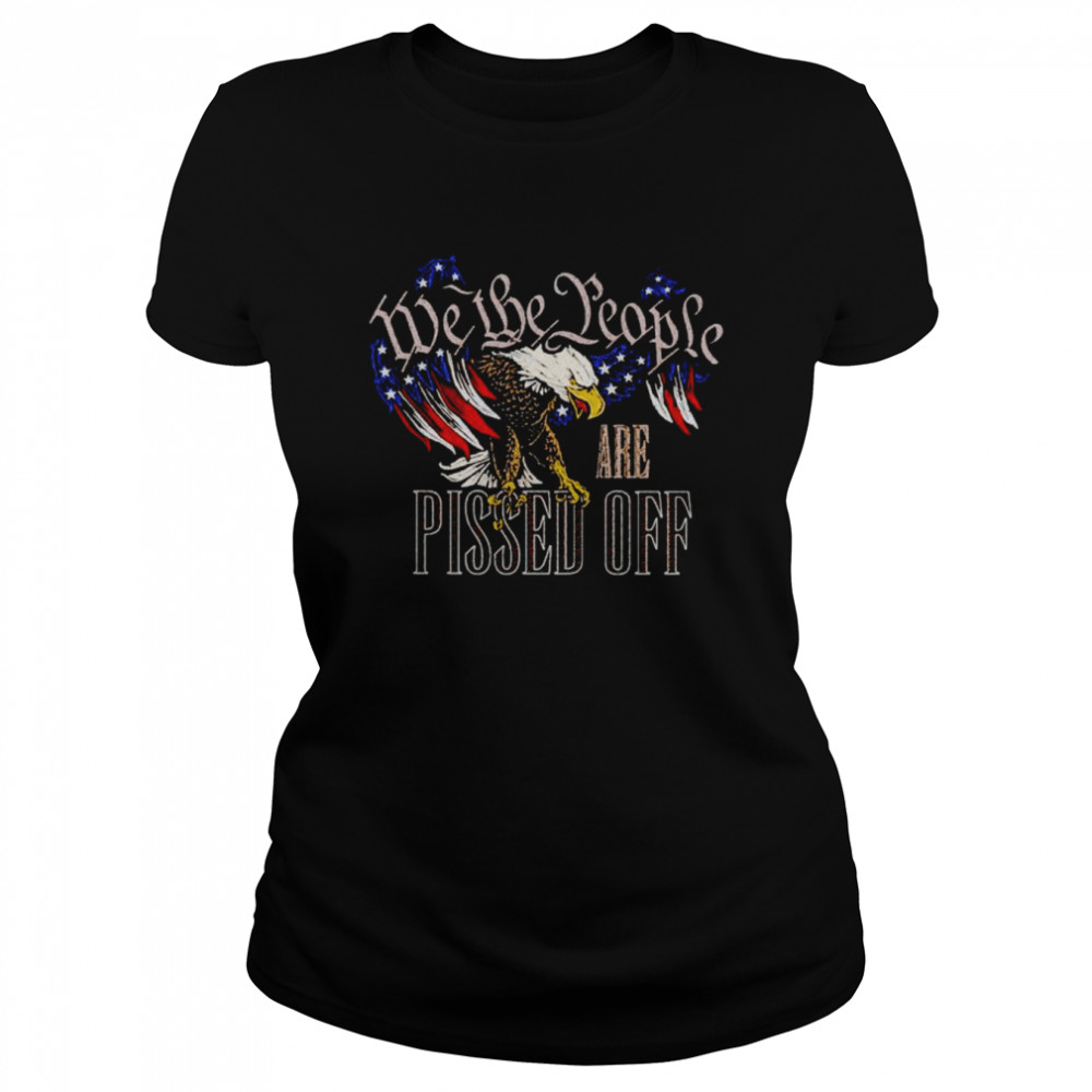 American eagle we the people are pissed off shirt Classic Women's T-shirt