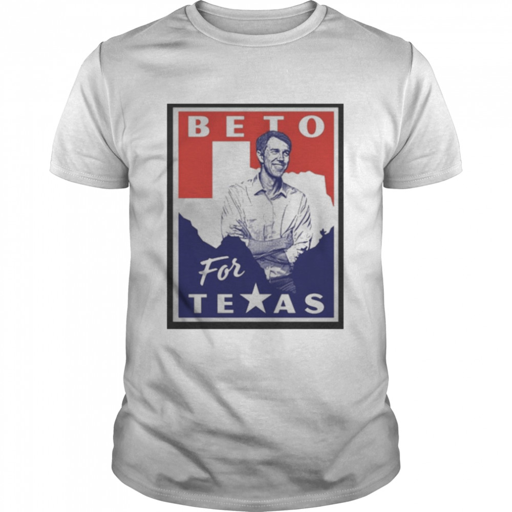 Beto O’rourke Beto For Texas Shirt