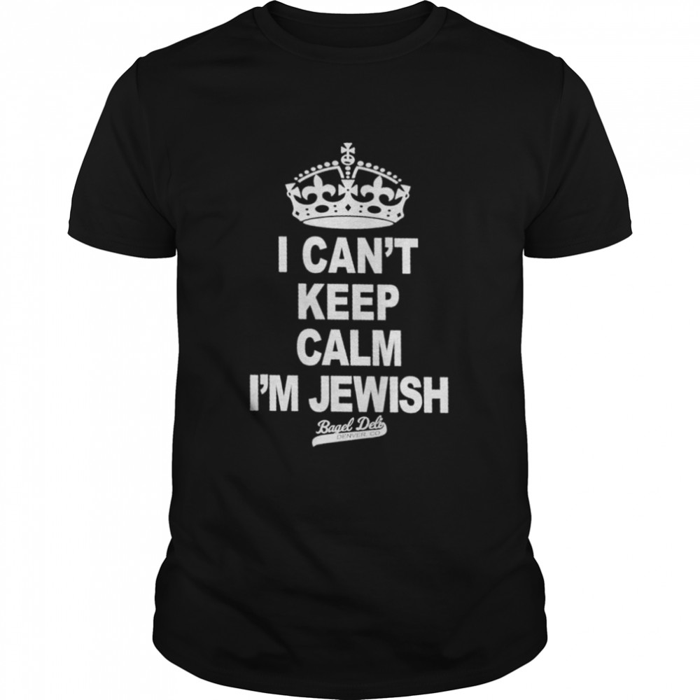 I Can’t Keep Calm I’m Jewish Bagel Deli Denver Tee  Classic Men's T-shirt
