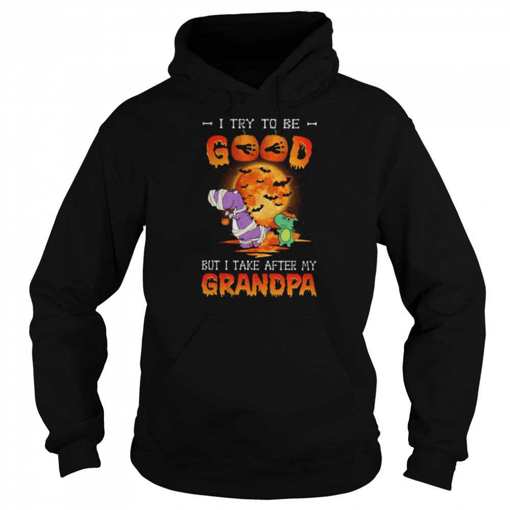 I try to be good but I take after my grandpa halloween shirt Unisex Hoodie