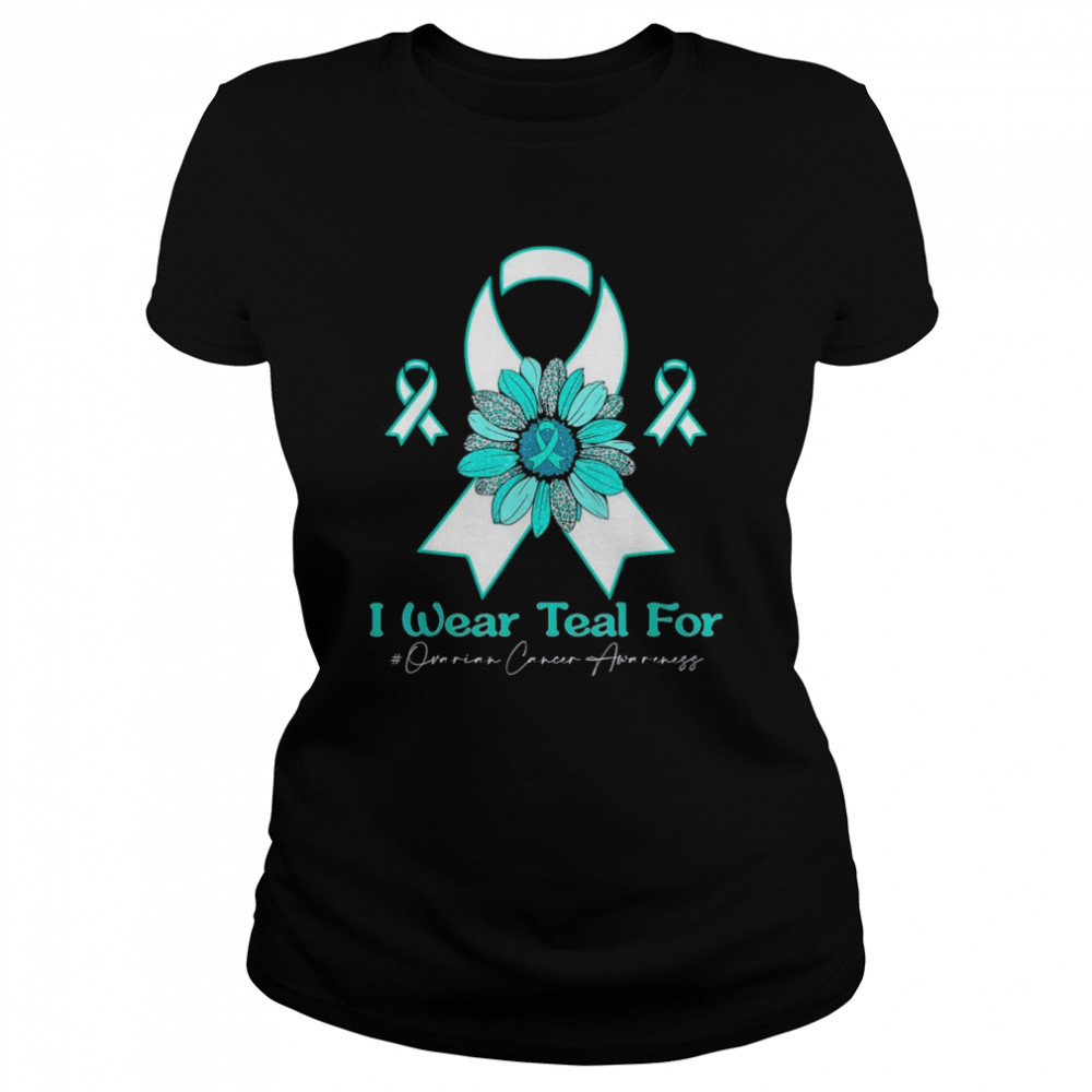 I Wear Teal for Ovarian Cancer Awareness sunflower T- Classic Women's T-shirt