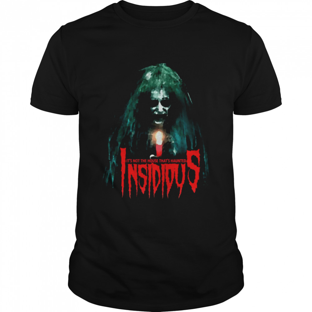 It’s Not The House That’s Haunted Insidious Halloween shirt