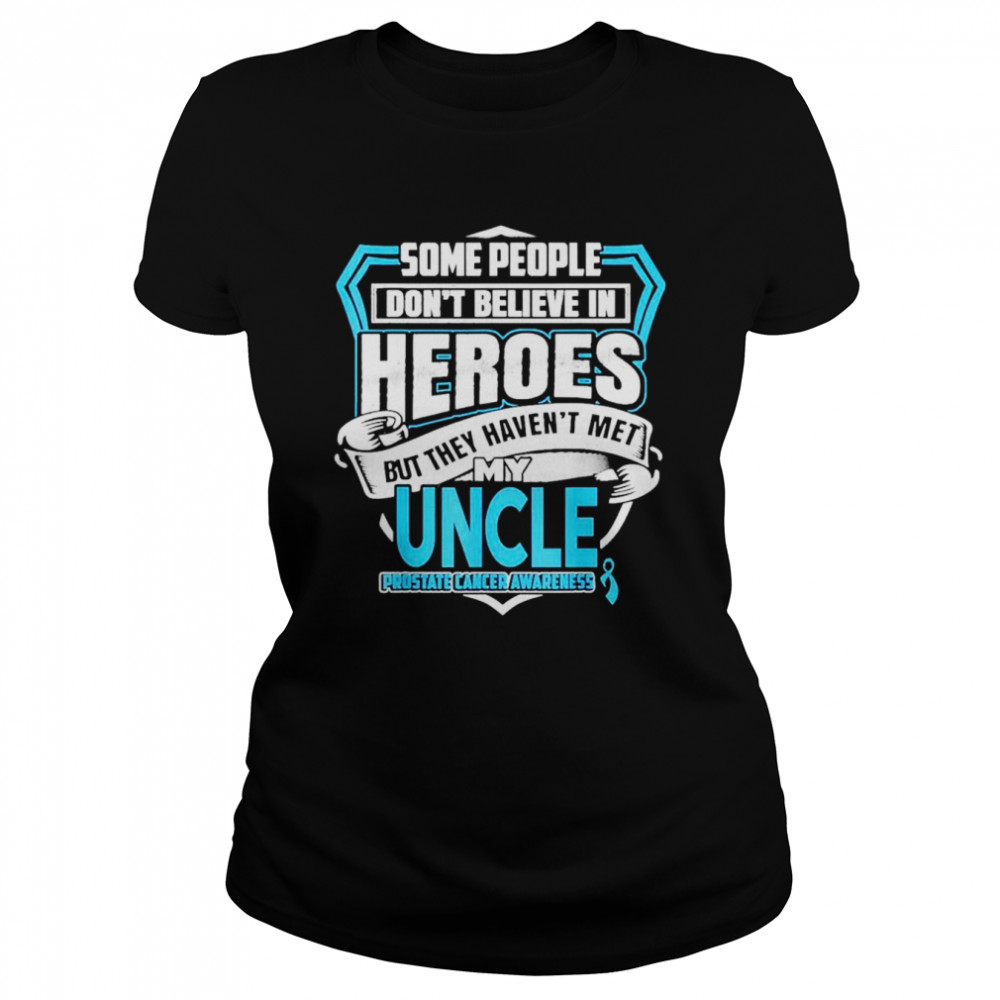 Prostate cancer my uncle is a warrior shirt Classic Women's T-shirt