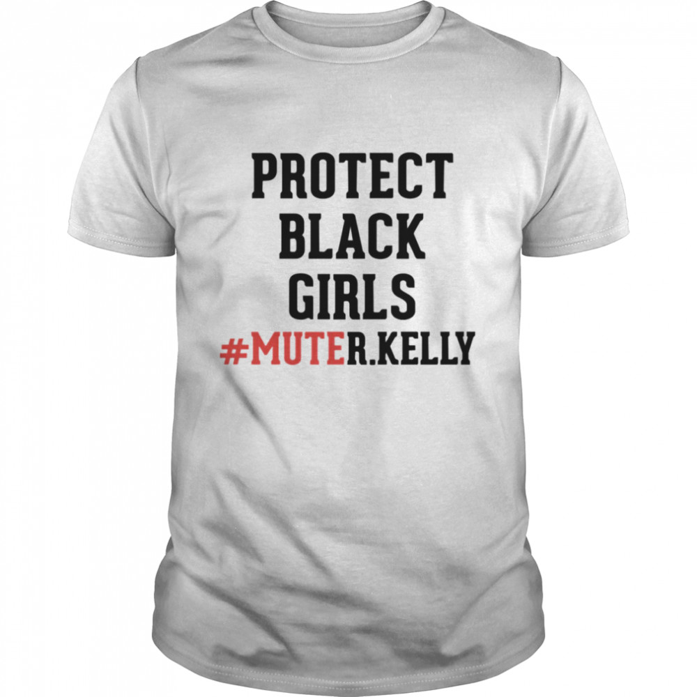 Protect Black Girl’s Mute R Kelly shirt Classic Men's T-shirt