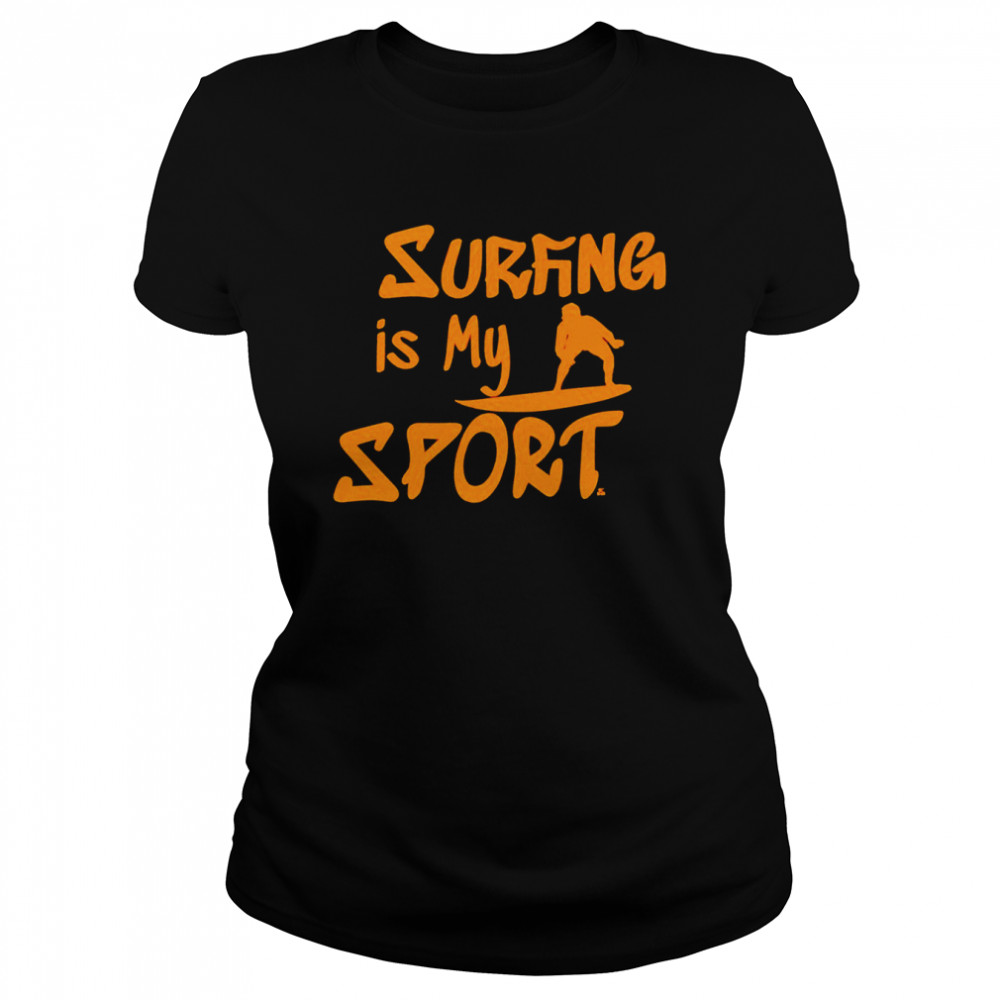 Surfing is my sport shirt Classic Women's T-shirt