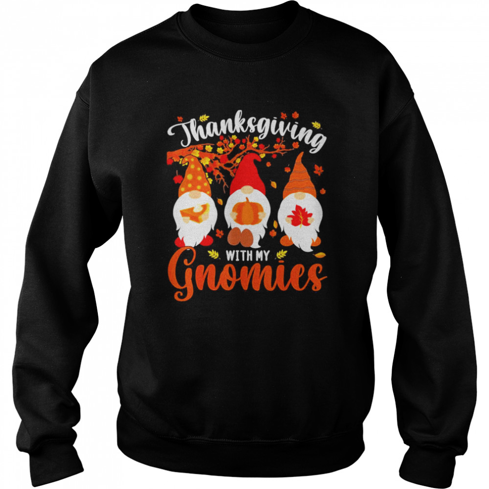 Thanksgiving With My Gnomies Funny Autumn Gnomes Lover  Unisex Sweatshirt