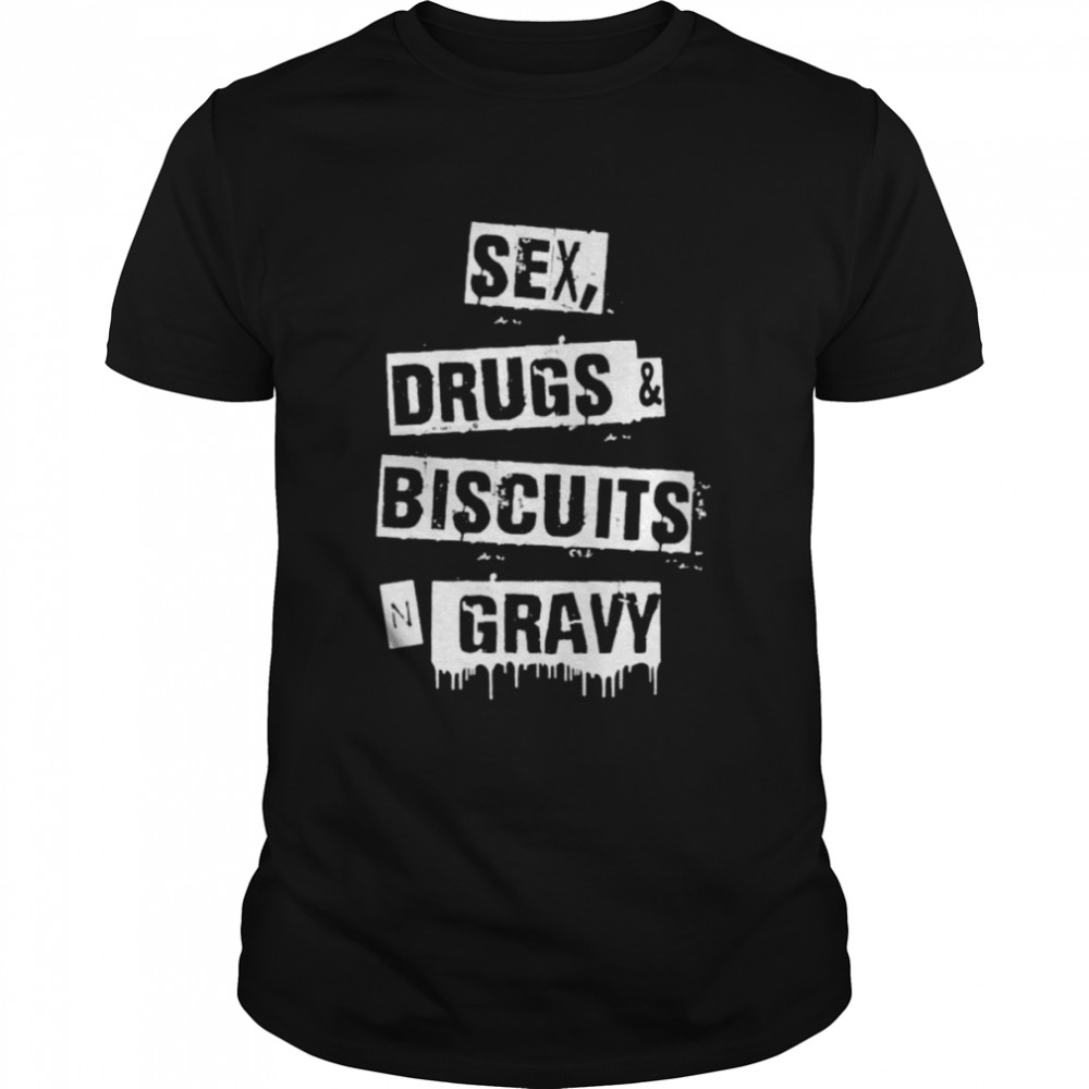 Themulletcowboy sex drugs biscuits and gravy shirt Classic Men's T-shirt