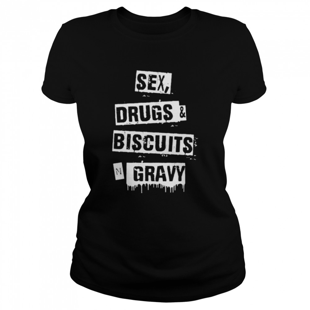 Themulletcowboy sex drugs biscuits and gravy shirt Classic Women's T-shirt