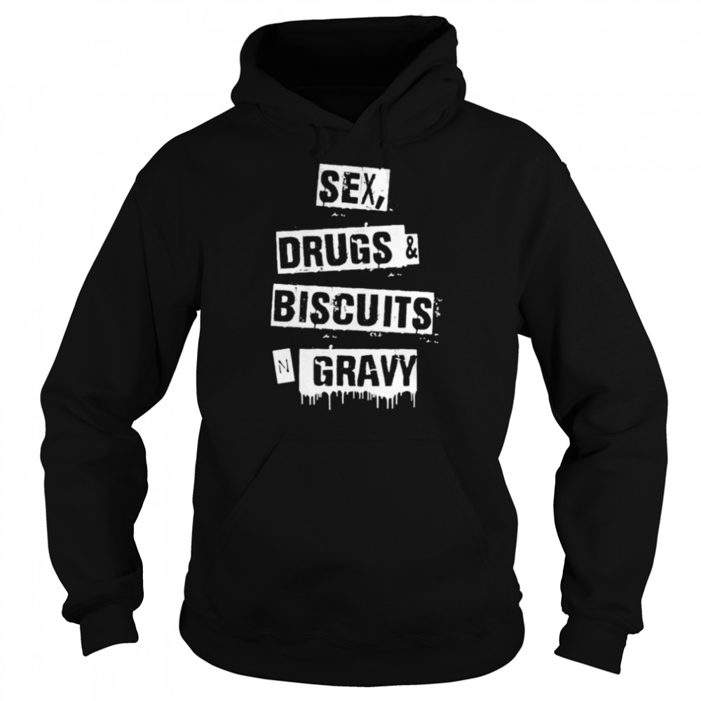 Themulletcowboy sex drugs biscuits and gravy shirt Unisex Hoodie