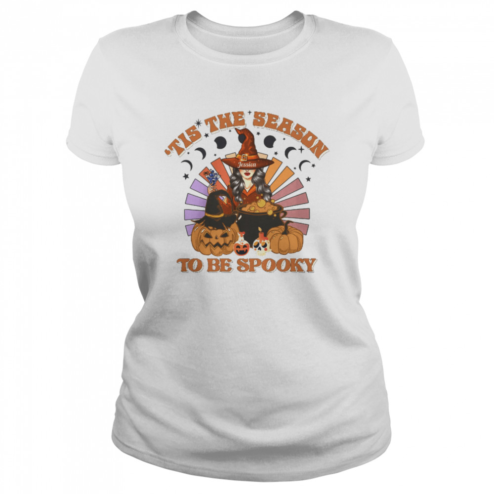 'Tis The Season To Be Spooky Personalized  Classic Women's T-shirt