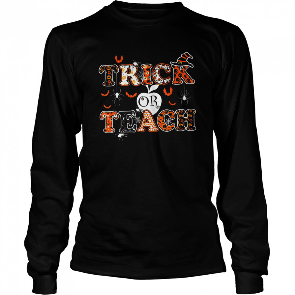 Trick Or Teach Halloween Teacher shirt Long Sleeved T-shirt