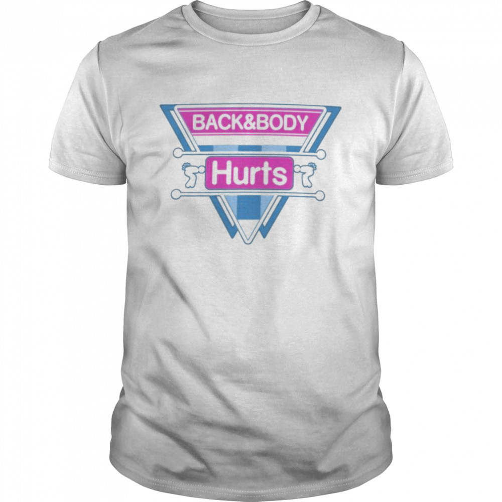 Back and body hurts vintage shirt
