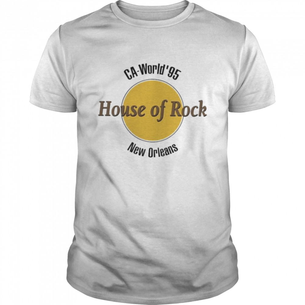 CA world 95 house of rock new orleans shirt