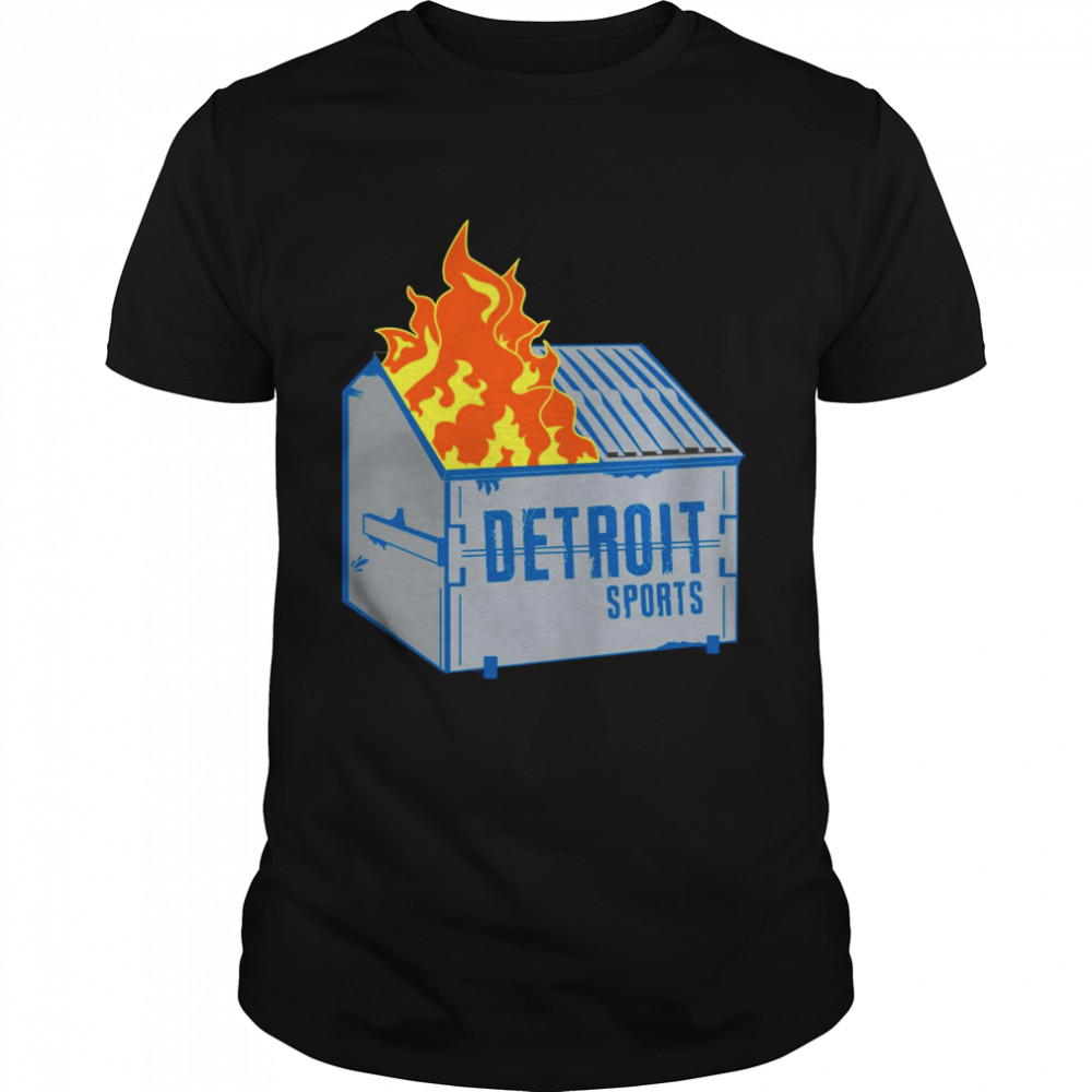 Detroit Sports Dumpster Fire shirt