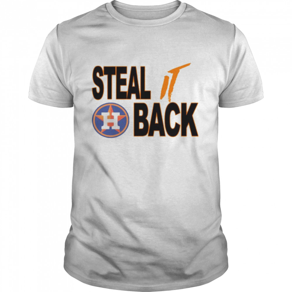 Steal It Back Houston Astros shirt