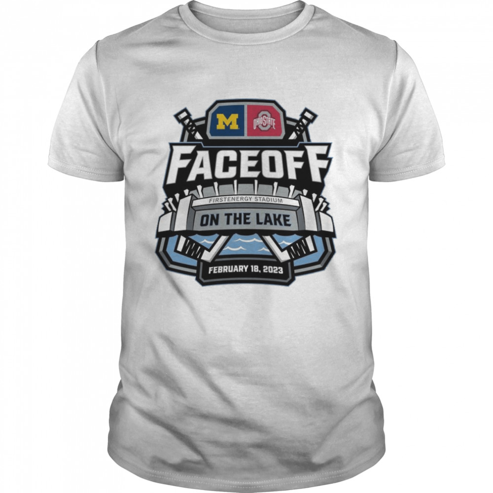 Michigan Wolverines and Ohio State Buckeyes Faceoff Firstenergy Stadium on the Lake 2023 shirt