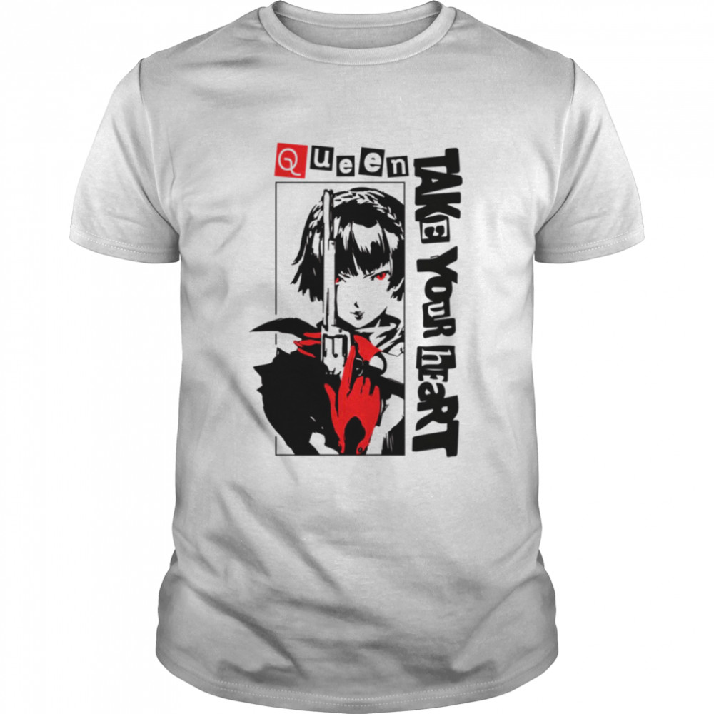 Queen Take Your Heart Persona 5 shirt