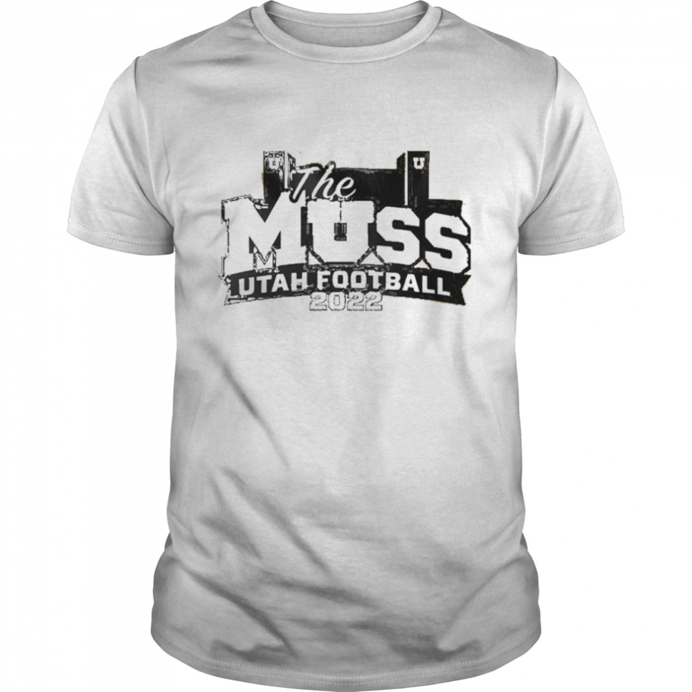 The MUSS The Muss Utah Football 2022 Shirt