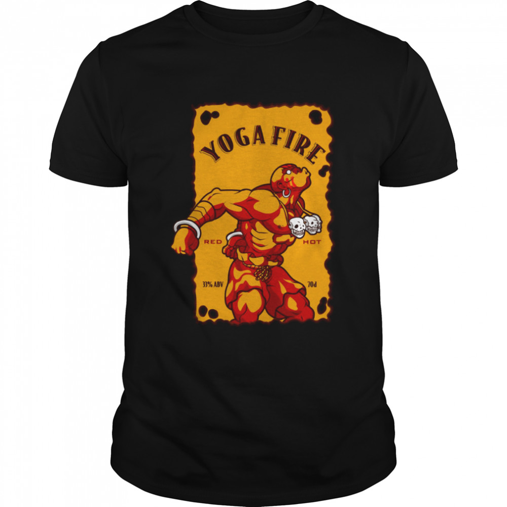 Yoga Fire Red Hot Liqueur Blended With Ciinnamon & Whiskey Dhalsim Street Fighter shirt