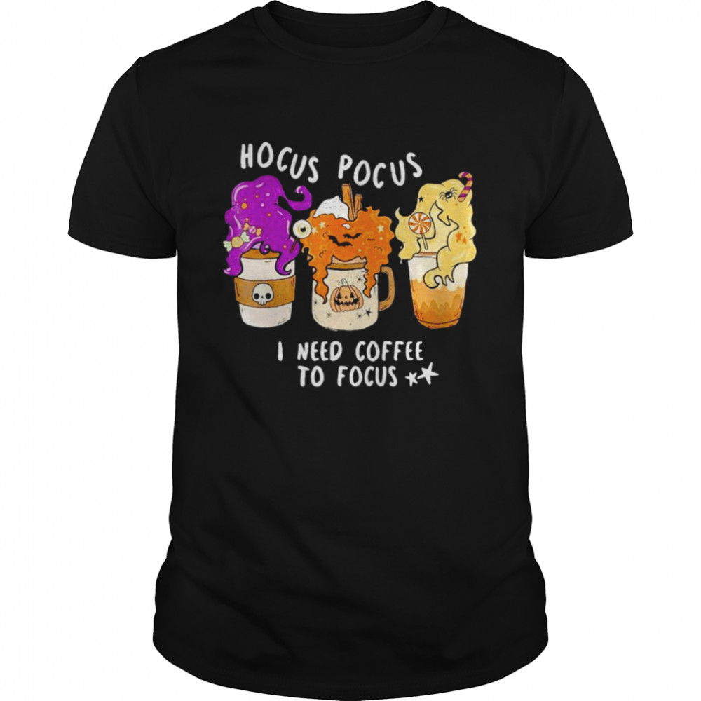 Hocus Pocus i need coffee to focus Halloween shirt Classic Men's T-shirt