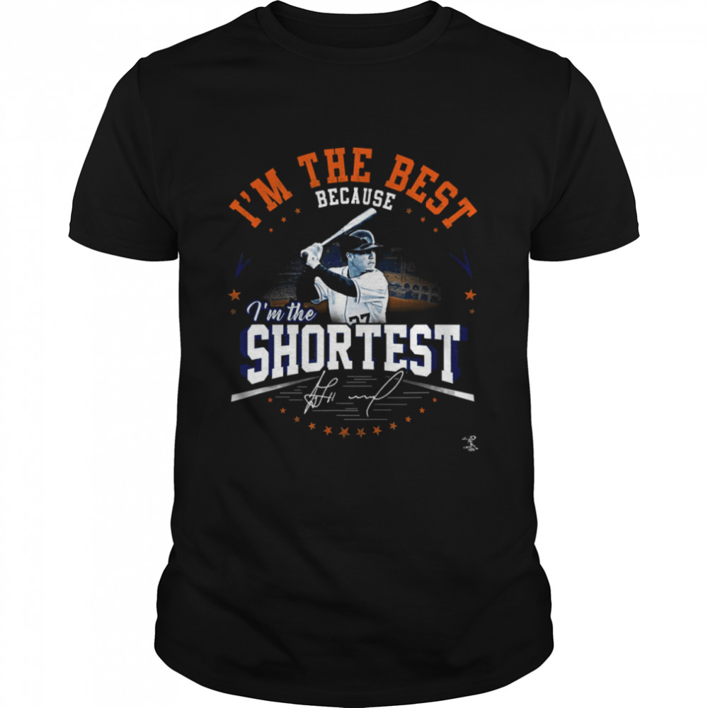 I’m The Best Because I’m The Shortest Jose Altuve shirt