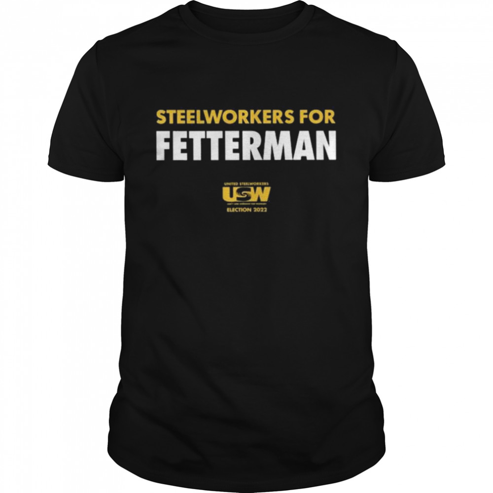 Steelworkers for fetterman 2022 shirt Classic Men's T-shirt