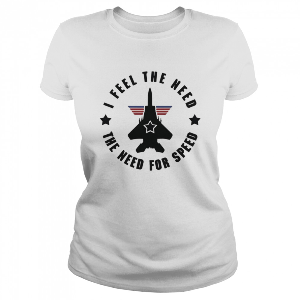 Top Gun Maverick Rooster Bradshaw I Feel The Need For Speed shirt Classic Women's T-shirt
