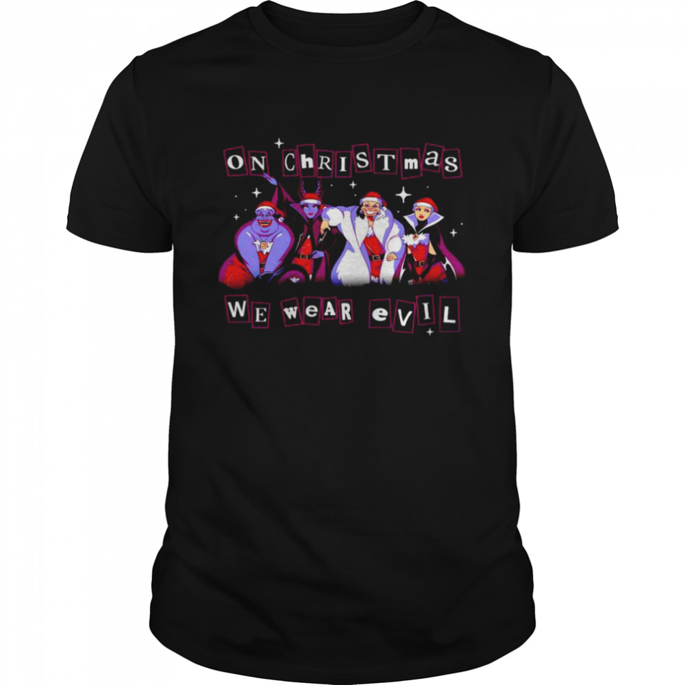 Disney Villain on Christmas we wear evil shirt