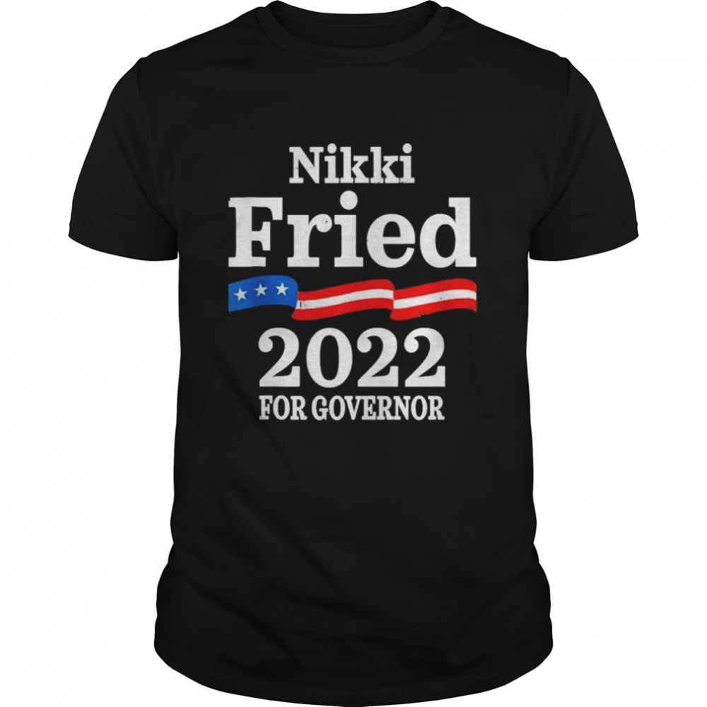 Nikki Fried For Florida Governor 2022 Democratic Campaign Shirt
