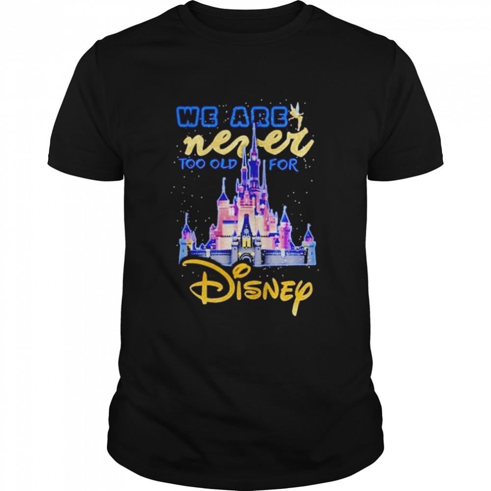 We never too old for Disney shirt Classic Men's T-shirt