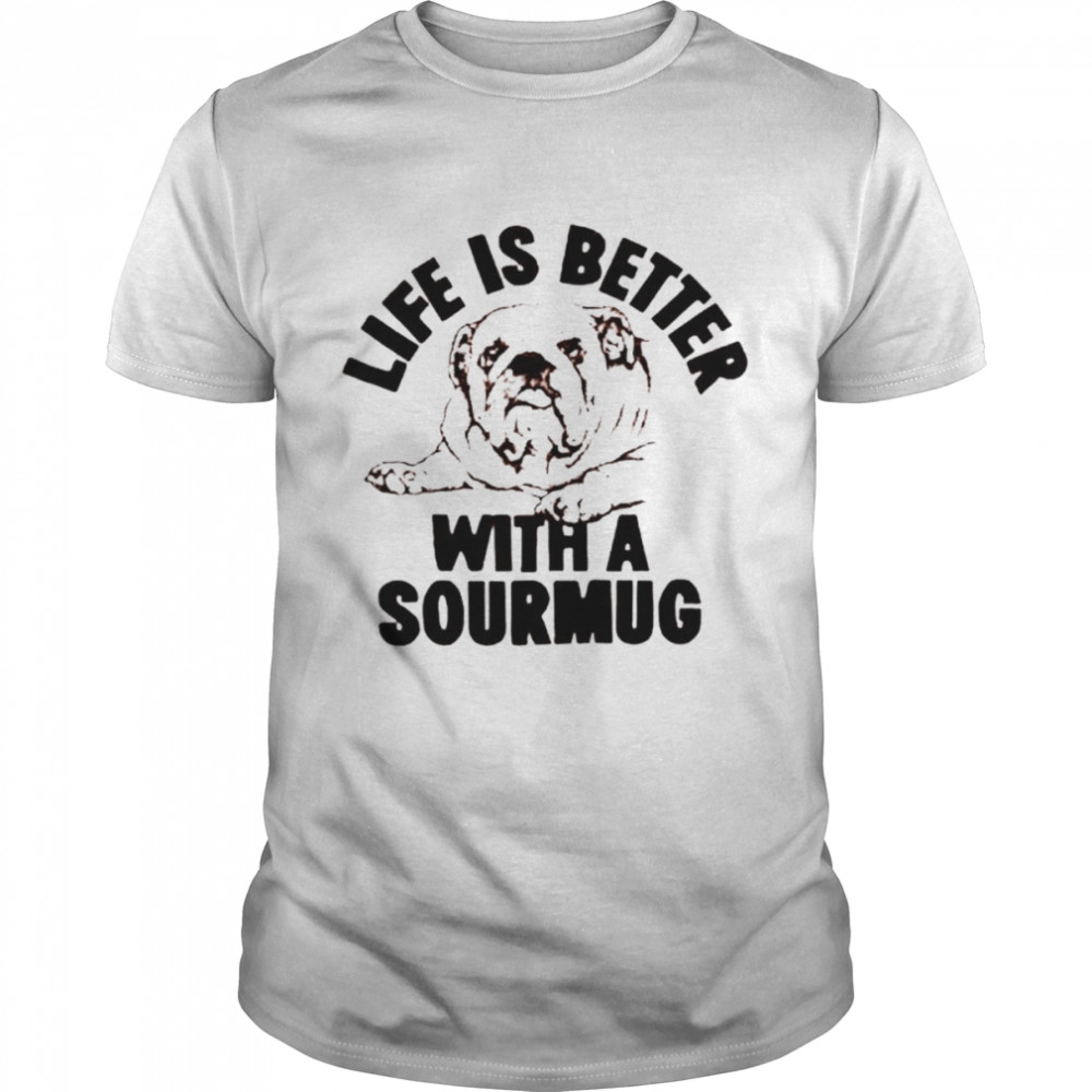 Dog life is better with a sourmug shirt Classic Men's T-shirt