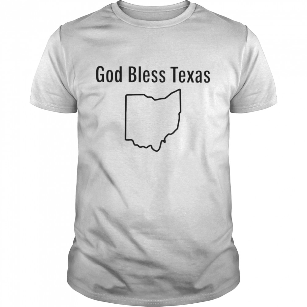 God bless Texas Ohio shirt