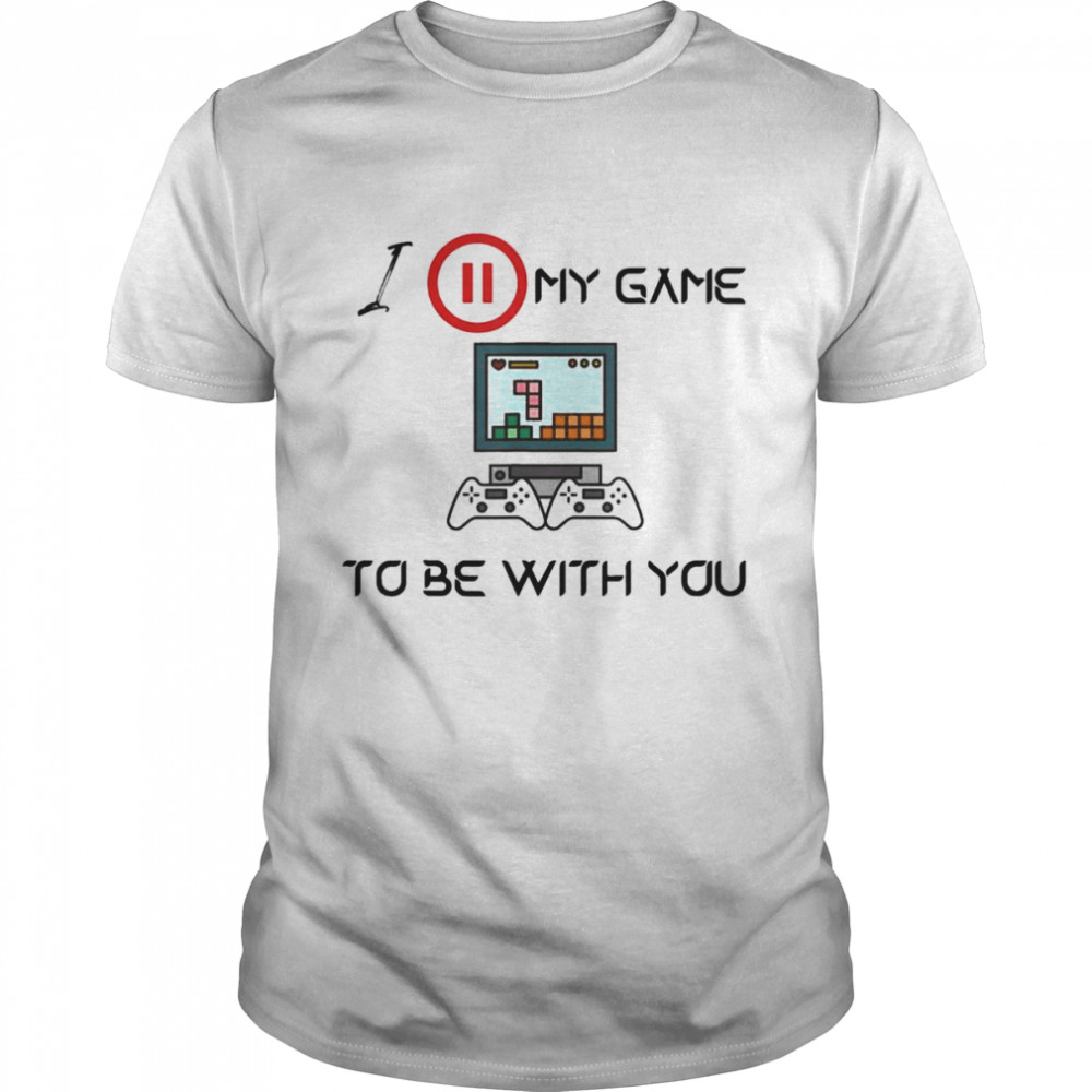I Paused My Game to be with you Video Gamer Humor Joke T- Classic Men's T-shirt