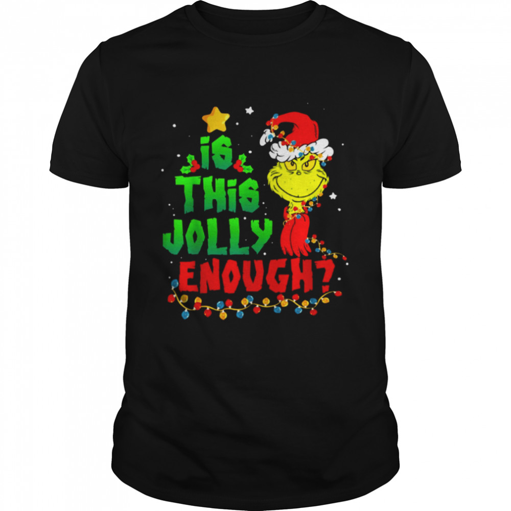 Is This Jolly Enough Grinch Christmas shirt Classic Men's T-shirt