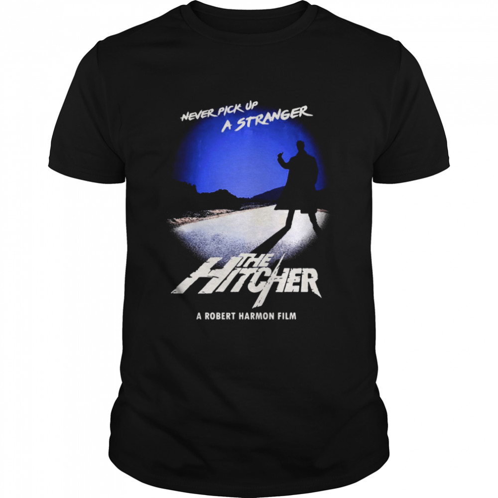 Never Pick Up A Stranger The Hitcher 1986 shirt Classic Men's T-shirt