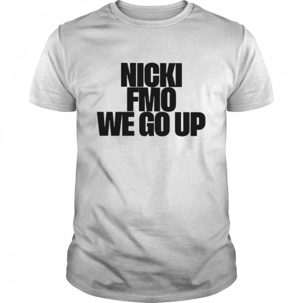 Nicki Fmo We Go Up shirt Classic Men's T-shirt